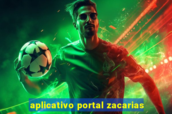 aplicativo portal zacarias